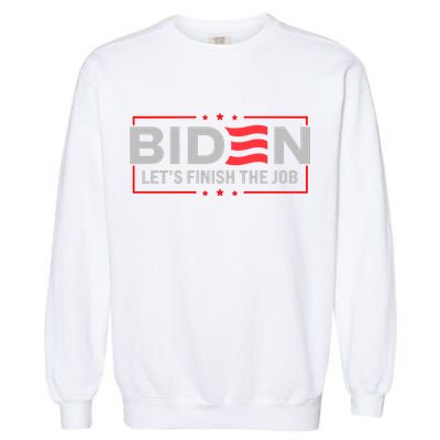 Biden Let's Finish The Job 2024 President Election US Flag Garment-Dyed Sweatshirt