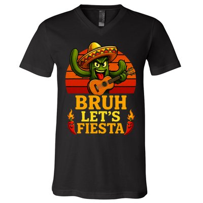 Bruh Let's Fiesta May 5th Mexican Party Cinco De Mayo Funny V-Neck T-Shirt