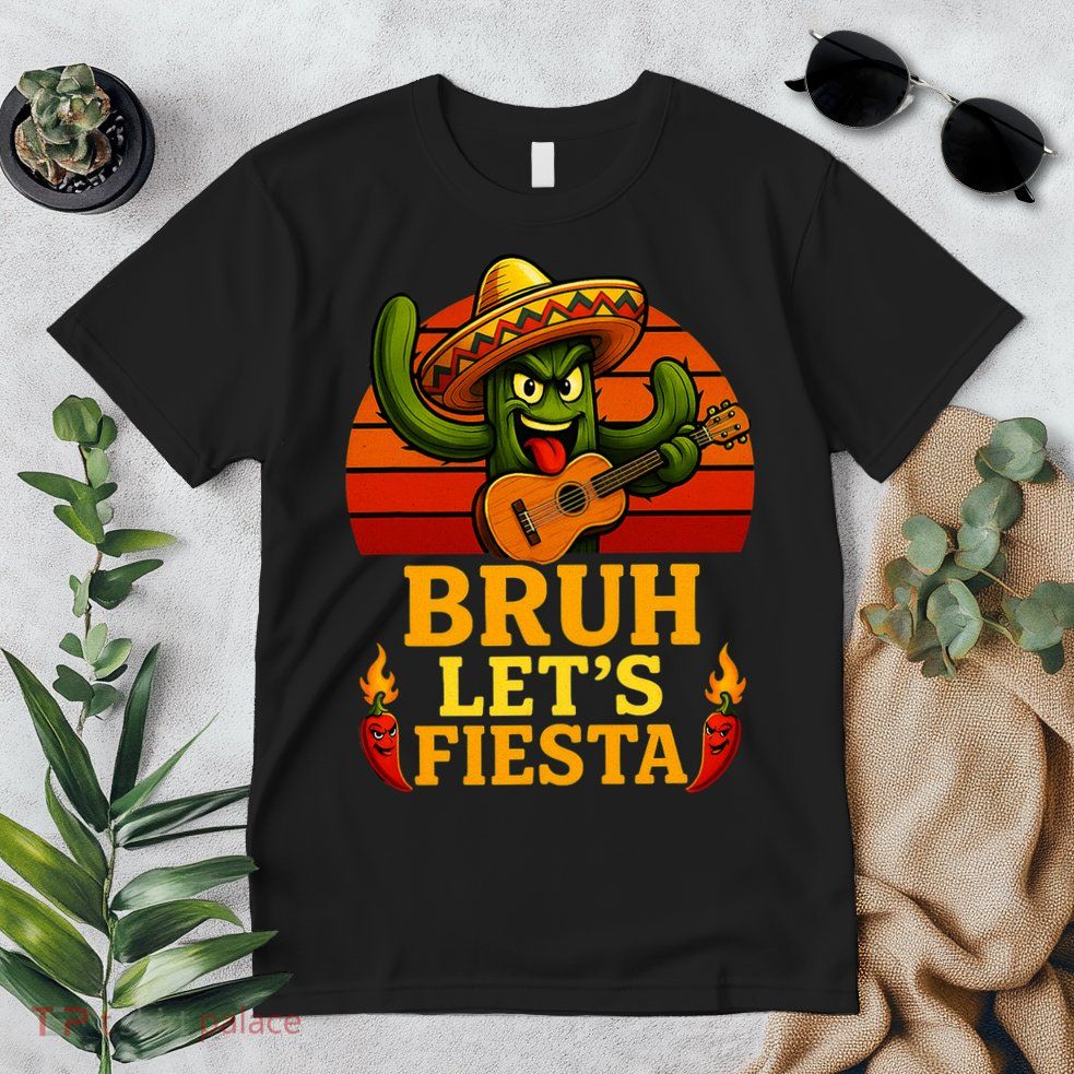 Bruh Let's Fiesta May 5th Mexican Party Cinco De Mayo Funny Premium T-Shirt