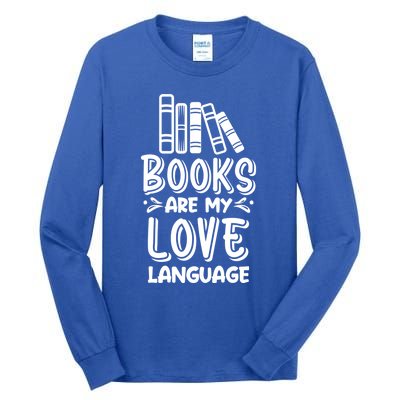 Book Lover Funny Gift Cute Gift Books Are My Love Language Gift Tall Long Sleeve T-Shirt