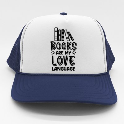 Book Lover Funny Gift Cute Gift Books Are My Love Language Gift Trucker Hat