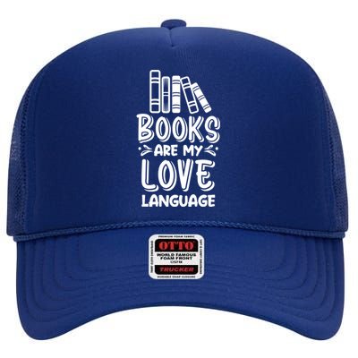 Book Lover Funny Gift Cute Gift Books Are My Love Language Gift High Crown Mesh Back Trucker Hat