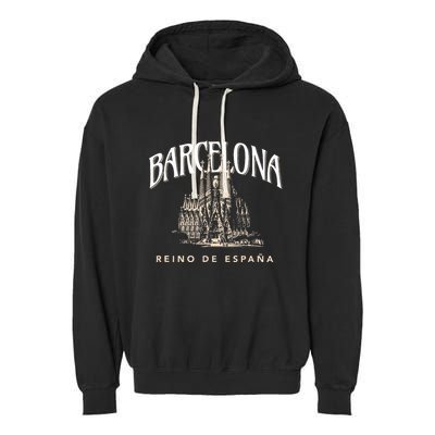 Barcelona La Familia Sagrada Reino De EspañA Garment-Dyed Fleece Hoodie