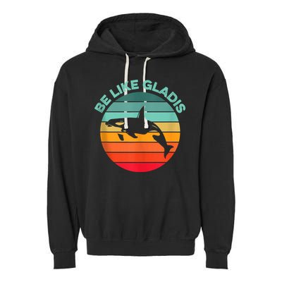 Be Like Gladis Funny Orca Yacht Sinking Whale Viral Meme Fan Garment-Dyed Fleece Hoodie