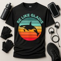 Be Like Gladis Funny Orca Yacht Sinking Whale Viral Meme Fan Cooling Performance Crew T-Shirt