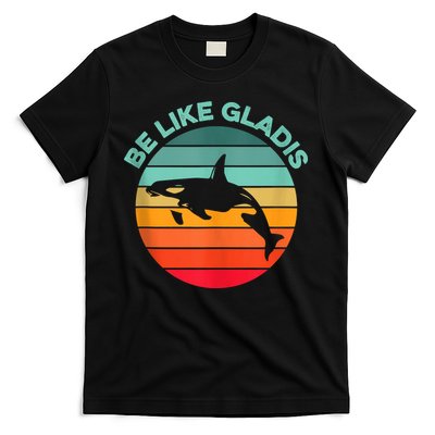 Be Like Gladis Funny Orca Yacht Sinking Whale Viral Meme Fan T-Shirt