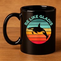 Be Like Gladis Funny Orca Yacht Sinking Whale Viral Meme Fan 11oz C Handle Ceramic Mug