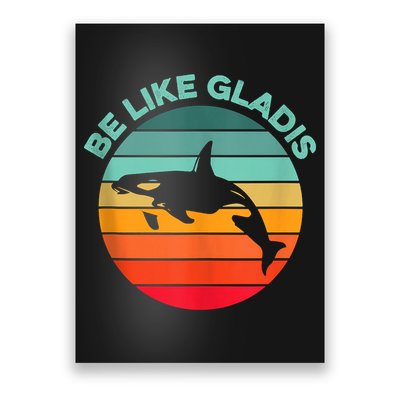 Be Like Gladis Funny Orca Yacht Sinking Whale Viral Meme Fan Poster