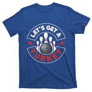 Bowling Let´S Get A Turkey Bowler Bowl Gift T-Shirt