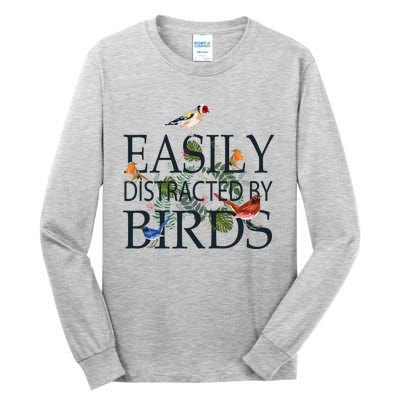 Bird Lovers Gifts For Women Men Gift Easily Distracted By Birds Gift Tall Long Sleeve T-Shirt