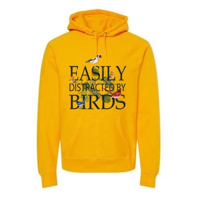 Bird Lovers Gifts For Women Men Gift Easily Distracted By Birds Gift Premium Hoodie