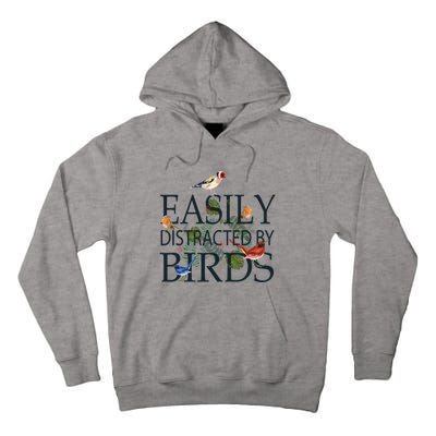 Bird Lovers Gifts For Women Men Gift Easily Distracted By Birds Gift Tall Hoodie