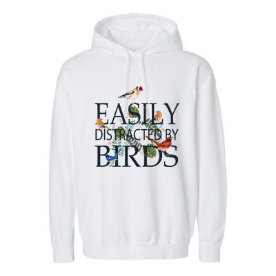 Bird Lovers Gifts For Women Men Gift Easily Distracted By Birds Gift Garment-Dyed Fleece Hoodie