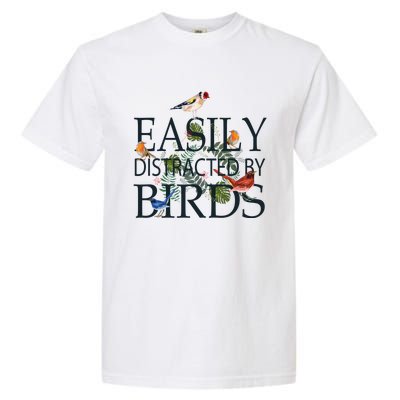 Bird Lovers Gifts For Women Men Gift Easily Distracted By Birds Gift Garment-Dyed Heavyweight T-Shirt