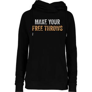 Basketball Lovers Gifts Make Your Free Throws Womens Funnel Neck Pullover Hood