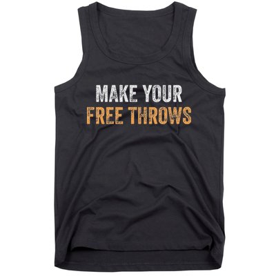 Basketball Lovers Gifts Make Your Free Throws Tank Top