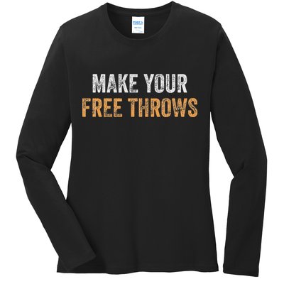 Basketball Lovers Gifts Make Your Free Throws Ladies Long Sleeve Shirt