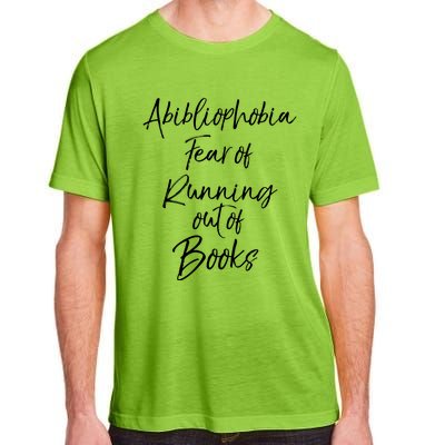 Book Lover Gift Abibliophobia Fear Of Running Out Of Book Gift Adult ChromaSoft Performance T-Shirt