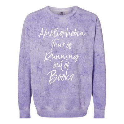 Book Lover Gift Abibliophobia Fear Of Running Out Of Book Gift Colorblast Crewneck Sweatshirt