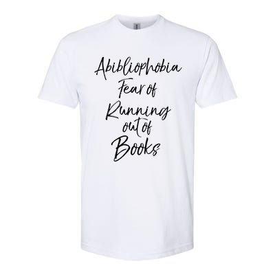 Book Lover Gift Abibliophobia Fear Of Running Out Of Book Gift Softstyle CVC T-Shirt