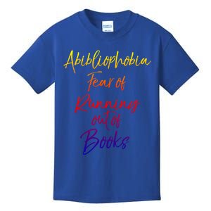 Book Lover Gift Abibliophobia Fear Of Running Out Of Book Funny Gift Kids T-Shirt