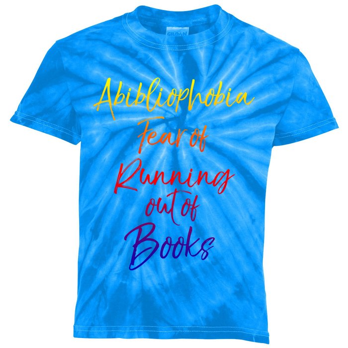 Book Lover Gift Abibliophobia Fear Of Running Out Of Book Funny Gift Kids Tie-Dye T-Shirt