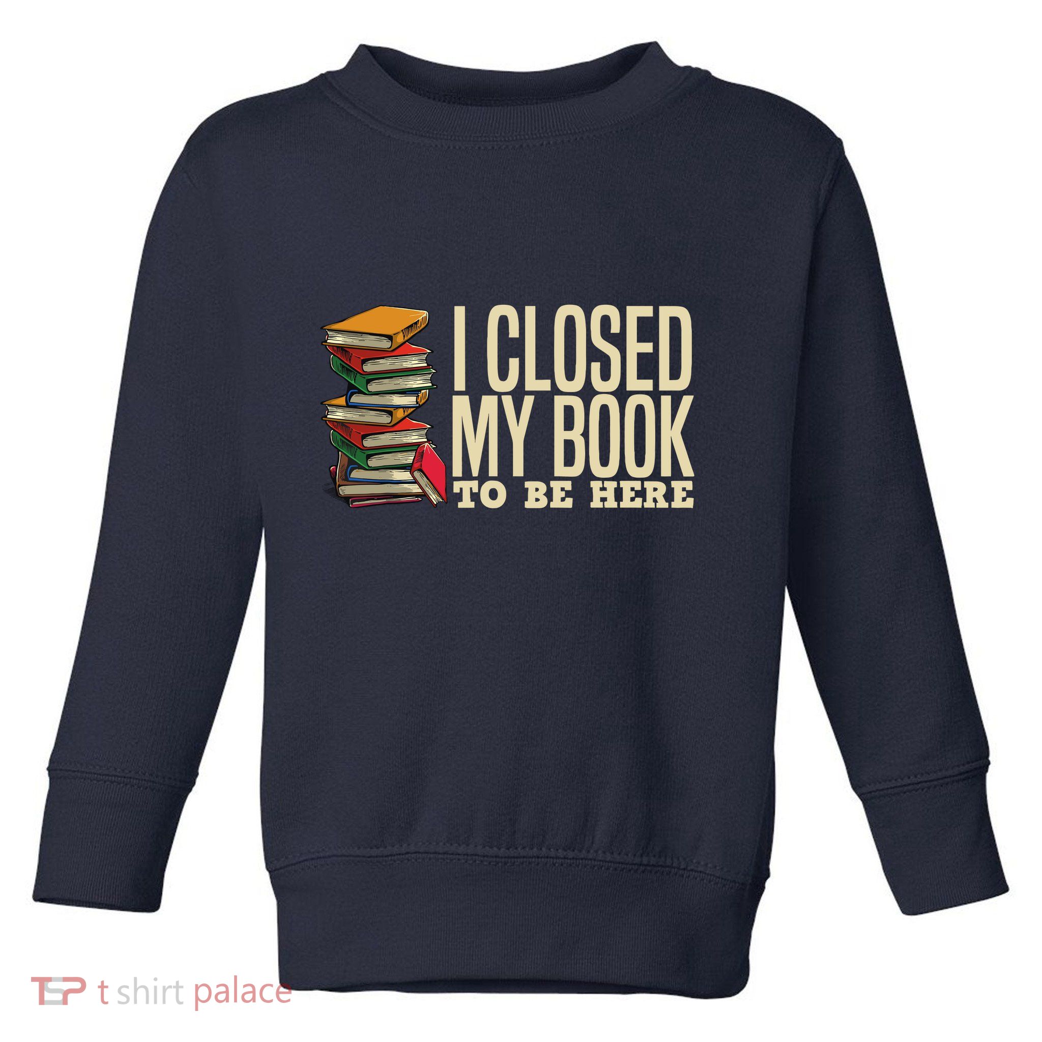 Book Lover Gift For Reader Funny Cool Librarian Toddler Sweatshirt