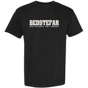 Bedstefar Like Grandpa Only Cooler Danish Grandfather Garment-Dyed Heavyweight T-Shirt