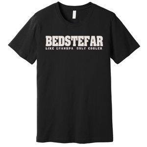 Bedstefar Like Grandpa Only Cooler Danish Grandfather Premium T-Shirt