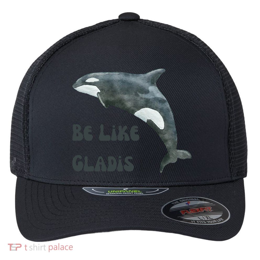 Be Like Gladis The Yacht Sinking Killer Whale Sink The Rich With White Gladys Flexfit Unipanel Trucker Cap