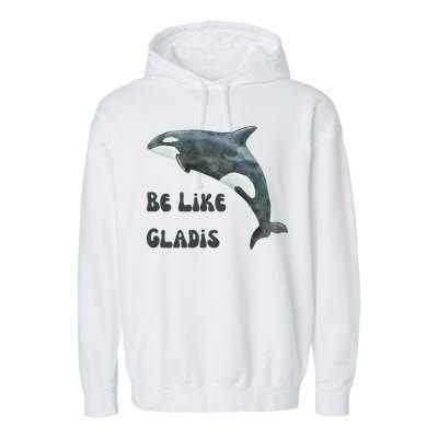 Be Like Gladis The Yacht Sinking Killer Whale Sink The Rich With White Gladys Garment-Dyed Fleece Hoodie
