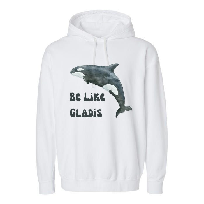 Be Like Gladis The Yacht Sinking Killer Whale Sink The Rich With White Gladys Garment-Dyed Fleece Hoodie