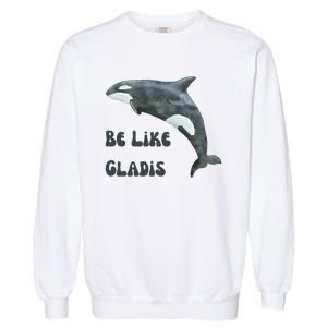 Be Like Gladis The Yacht Sinking Killer Whale Sink The Rich With White Gladys Garment-Dyed Sweatshirt