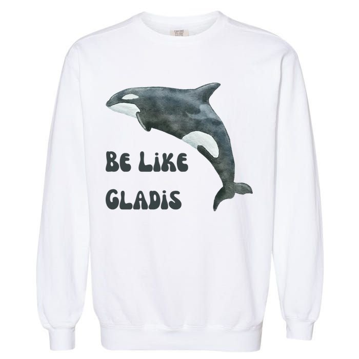 Be Like Gladis The Yacht Sinking Killer Whale Sink The Rich With White Gladys Garment-Dyed Sweatshirt