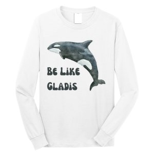 Be Like Gladis The Yacht Sinking Killer Whale Sink The Rich With White Gladys Long Sleeve Shirt