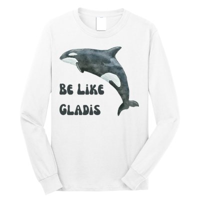 Be Like Gladis The Yacht Sinking Killer Whale Sink The Rich With White Gladys Long Sleeve Shirt