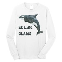 Be Like Gladis The Yacht Sinking Killer Whale Sink The Rich With White Gladys Long Sleeve Shirt