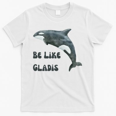 Be Like Gladis The Yacht Sinking Killer Whale Sink The Rich With White Gladys T-Shirt