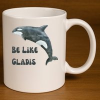 Be Like Gladis The Yacht Sinking Killer Whale Sink The Rich With White Gladys 11oz C Handle Ceramic Mug