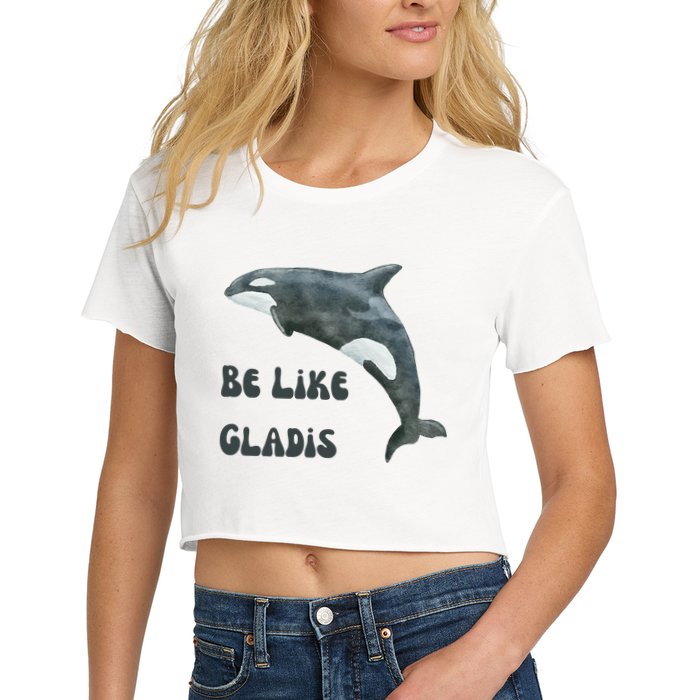 Be Like Gladis The Yacht Sinking Killer Whale Sink The Rich With White Gladys Women's Crop Top Tee
