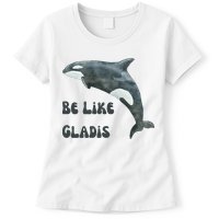 Be Like Gladis The Yacht Sinking Killer Whale Sink The Rich With White Gladys Womens T-Shirt