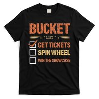 Bucket List Get Tickets Spin Wheel Win The Showcase Checkbox T-Shirt