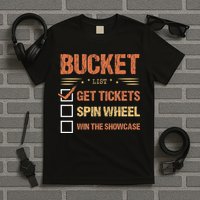 Bucket List Get Tickets Spin Wheel Win The Showcase Checkbox T-Shirt