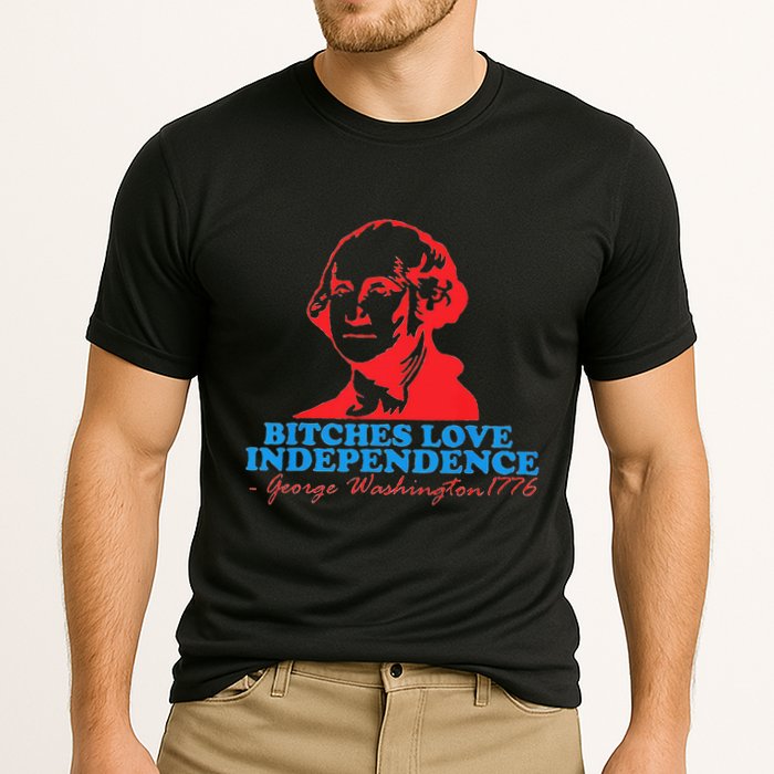 Bitches Love Independence Thomas Jefferson Cooling Performance Crew T-Shirt