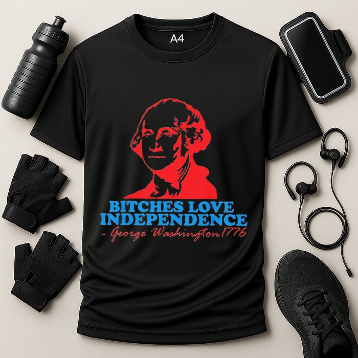 Bitches Love Independence Thomas Jefferson Cooling Performance Crew T-Shirt