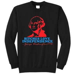 Bitches Love Independence Thomas Jefferson Sweatshirt