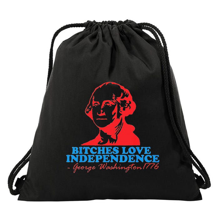Bitches Love Independence Thomas Jefferson Drawstring Bag