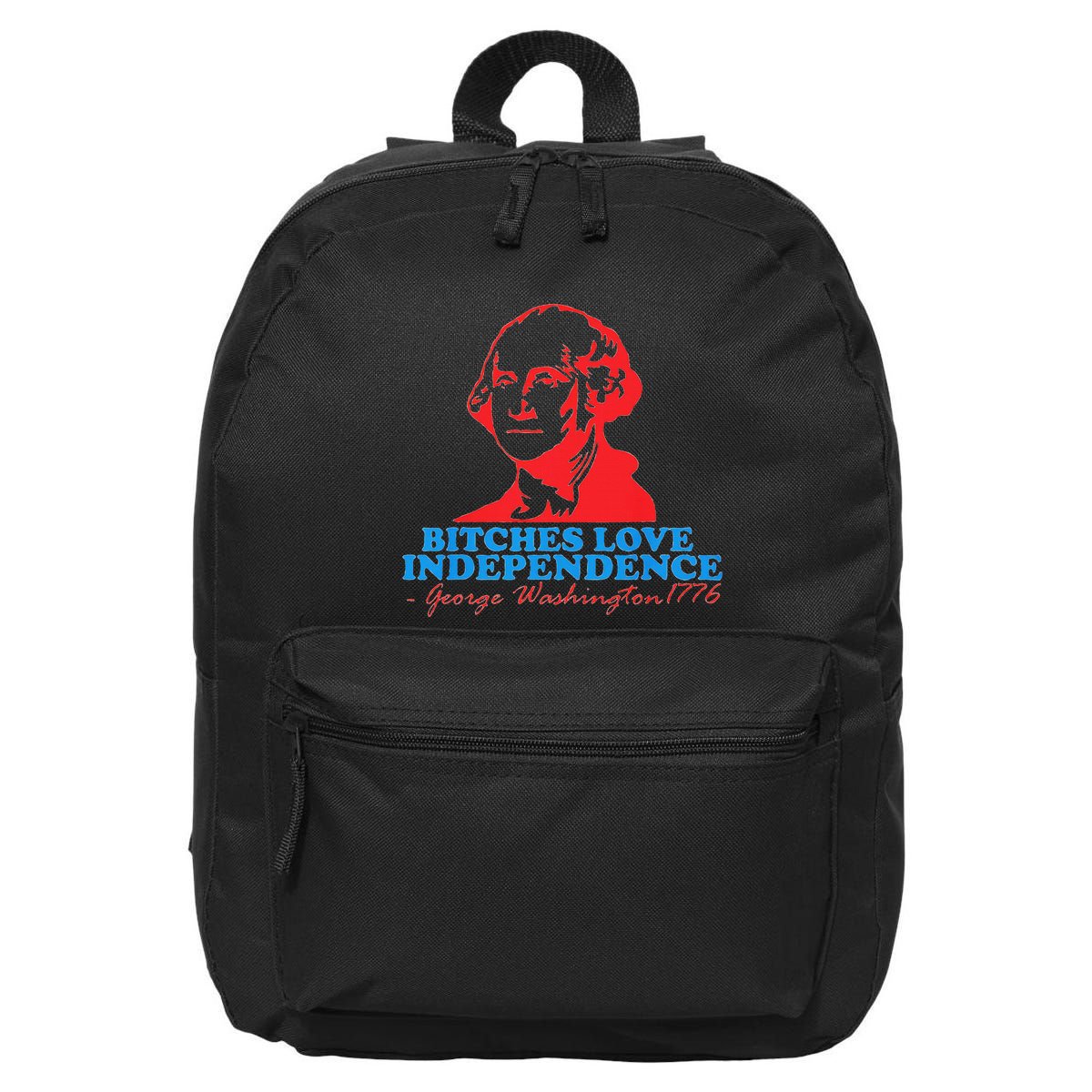 Bitches Love Independence Thomas Jefferson 16 in Basic Backpack