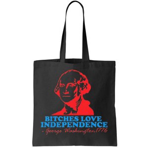 Bitches Love Independence Thomas Jefferson Tote Bag