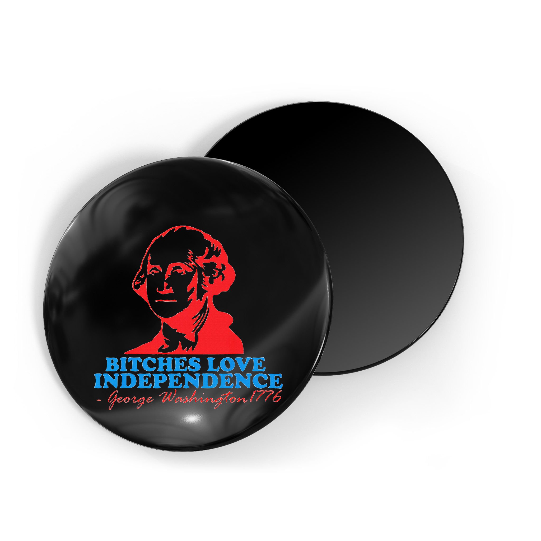 Bitches Love Independence Thomas Jefferson Magnet